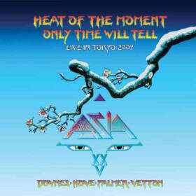 Heat Of The Moment / Only Time Will Tell - Live In Tokyo 2007 Heat Of The Moment / Only Time Will Tell - Live In Tokyo 2007