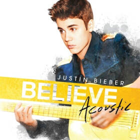 Believe Acoustic Believe Acoustic